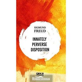 Innately Perverse Disposition-Sıgmund Freud