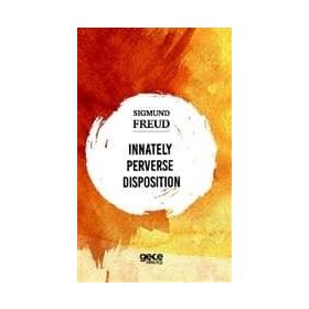 Innately Perverse Disposition-Sıgmund Freud