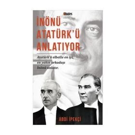 İnönü Atatürk'ü Anlatıyor - Abdi İpekçi