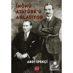 İnönü Atatürk'ü Anlatıyor - Abdi İpekçi