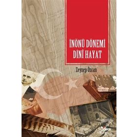 İnönü Dönemi Dini Hayat - Zeynep Özcan