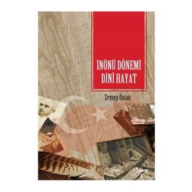 İnönü Dönemi Dini Hayat - Zeynep Özcan