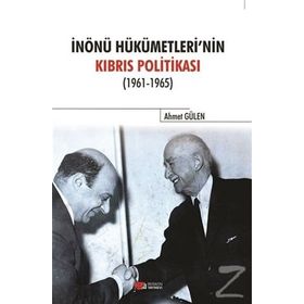 İnönü Hükümetlerinin Kıbrıs Politikası - Ahmet Gülen