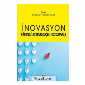 İnovasyon Üzerine Araştırmalar - Ercan Keser