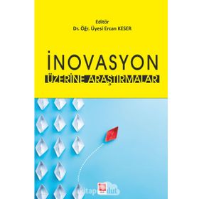 İnovasyon Üzerine Araştırmalar - Ercan Keser