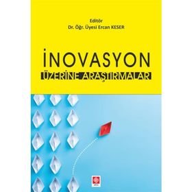 İnovasyon Üzerine Araştırmalar - Ercan Keser