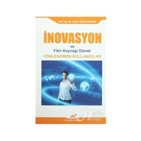 İNOVASYON VE FIKIR KAYNAĞI OLARAK YÖNLENDIREN KULLANICILAR - GÜNEY ÇETIN GÜRKAN