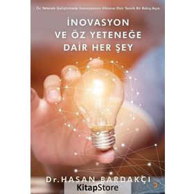 Inovasyon Ve Öz Yeteneğe Dair Her Şey - Hasan Bardakçı