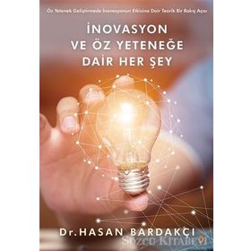 Inovasyon Ve Öz Yeteneğe Dair Her Şey - Hasan Bardakçı
