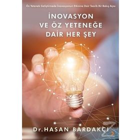 Inovasyon Ve Öz Yeteneğe Dair Her Şey - Hasan Bardakçı