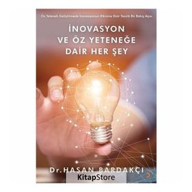 Inovasyon Ve Öz Yeteneğe Dair Her Şey - Hasan Bardakçı