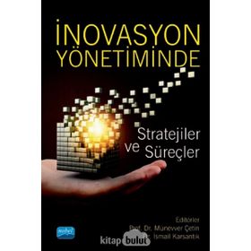 İnovasyon Yönetiminde Stratejiler ve Süreçler - Kollektif