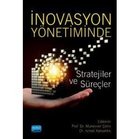 İnovasyon Yönetiminde Stratejiler ve Süreçler - Kollektif