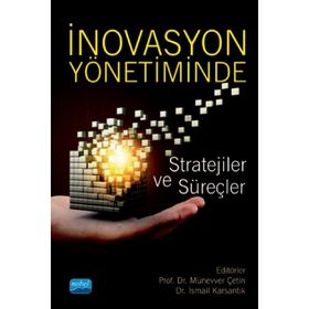 İnovasyon Yönetiminde Stratejiler ve Süreçler - Kollektif
