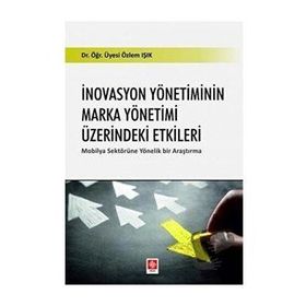 İnovasyon Yönetiminin Marka Yönetimi Üzerindeki Etkileri Ekin Yayınevi