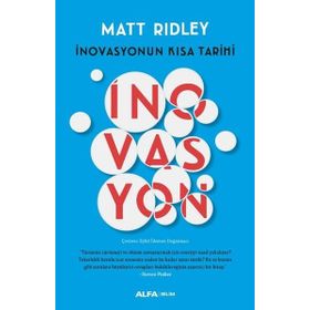 İnovasyonun Kısa Tarihi - Matt Ridley