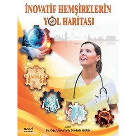 İnovatif Hemşirelerin Yol Haritası - Nobel Tıp Kitabevleri