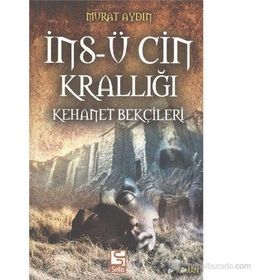 İNS-Ü CIN KRALLIĞI KEHANET BEKÇİLERİ - MURAT AYDIN