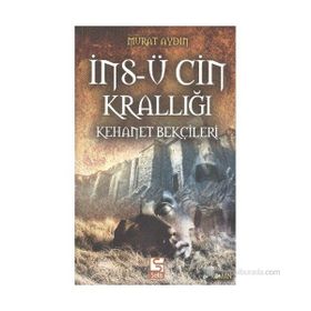 İNS-Ü CIN KRALLIĞI KEHANET BEKÇİLERİ - MURAT AYDIN