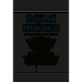 İNŞAAT HUKUKU - İLKER HASAN DUMAN