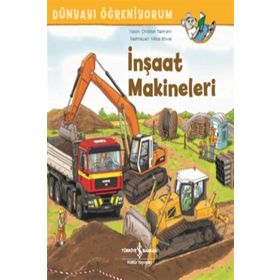 İnşaat Makineleri Dünyayı Öğreniyorum - Christian Tielmann