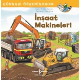 İnşaat Makineleri Dünyayı Öğreniyorum - Christian Tielmann