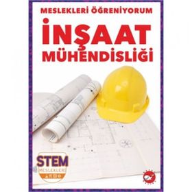 İnşaat Mühendisliği - Meslekleri Öğreniyorum - Stem Meslekleri - Beyaz Balina Yayınları