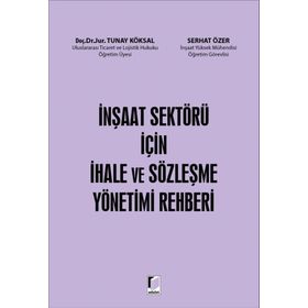 İnşaat Sektörü İçin İhale ve Sözleşme Yönetimi Rehberi - Kolektif