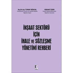 İnşaat Sektörü İçin İhale ve Sözleşme Yönetimi Rehberi - Kolektif