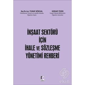 İnşaat Sektörü İçin İhale ve Sözleşme Yönetimi Rehberi - Kolektif