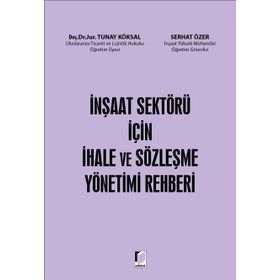 İnşaat Sektörü İçin İhale ve Sözleşme Yönetimi Rehberi - Kolektif