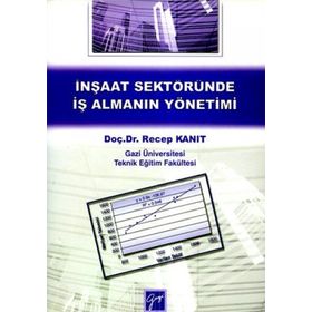 İnşaat Sektöründe İş Almanın Yönetimi - Recep Kanıt