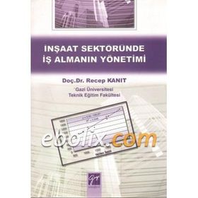 İnşaat Sektöründe İş Almanın Yönetimi - Recep Kanıt