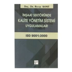 İnşaat Sektöründe Kalite Yönetim Sistemi Uygulamaları - Recep Kanıt
