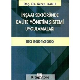 İnşaat Sektöründe Kalite Yönetim Sistemi Uygulamaları - Recep Kanıt