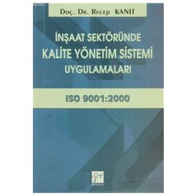 İnşaat Sektöründe Kalite Yönetim Sistemi Uygulamaları - Recep Kanıt