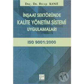 İnşaat Sektöründe Kalite Yönetim Sistemi Uygulamaları - Recep Kanıt