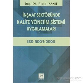 İnşaat Sektöründe Kalite Yönetim Sistemi Uygulamaları - Recep Kanıt