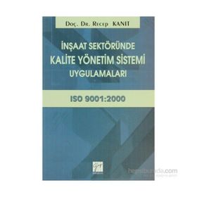 İnşaat Sektöründe Kalite Yönetim Sistemi Uygulamaları - Recep Kanıt