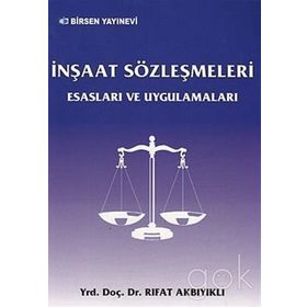 İNŞAAT SÖZLEŞMELERİ ESASLARI VE UYGULAMALARI - RIFAT AKBIYIKLI