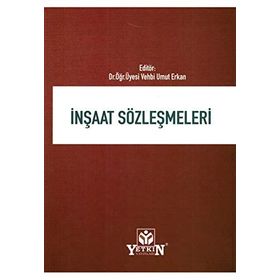 İNŞAAT SÖZLEŞMELERİ ESASLARI VE UYGULAMALARI - RIFAT AKBIYIKLI