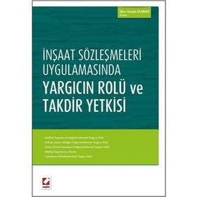 İnşaat Sözleşmeleri Uygulamasında Yargıcın Rolü ve Takdir Yetkisi - avukat ilker hasan duman