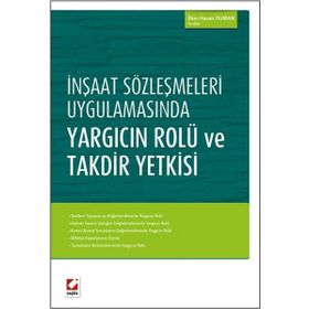 İnşaat Sözleşmeleri Uygulamasında Yargıcın Rolü ve Takdir Yetkisi - avukat ilker hasan duman