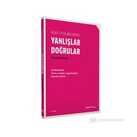 İNŞAAT UYGULAMALARINDA DOĞRULAR YANLIŞLAR - FIRUZAN BAYTOP