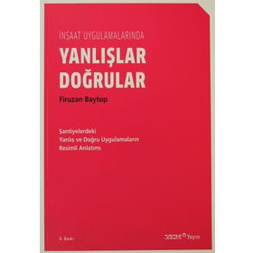İnşaat Uygulamalarında Yanlışlar-Doğrular - Firuzan Baytop