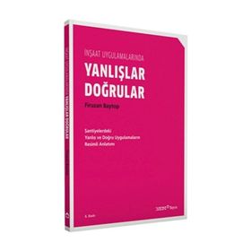 İnşaat Uygulamalarında Yanlışlar-Doğrular - Firuzan Baytop