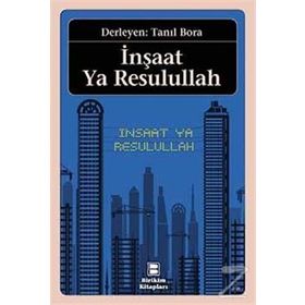İnşaat Ya Resulullah - Tanıl Bora