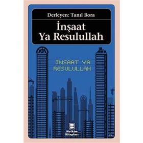 İnşaat Ya Resulullah - Tanıl Bora