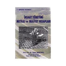 İNŞAAT YÖNETIMI METRAJ VE MALIYET HESAPLARI - RIFAT AKBIYIKLI