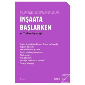 İNŞAATA BAŞLARKEN - A. TURHAN UYAROĞLU